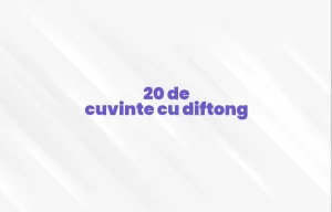 20 de cuvinte cu diftong