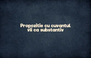propozitie cu vii substantiv