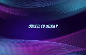 obiecte cu litera p