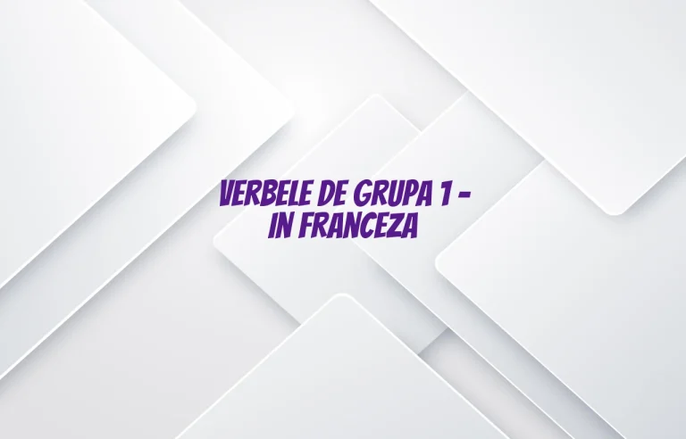 verbele de grupa 1 in franceza