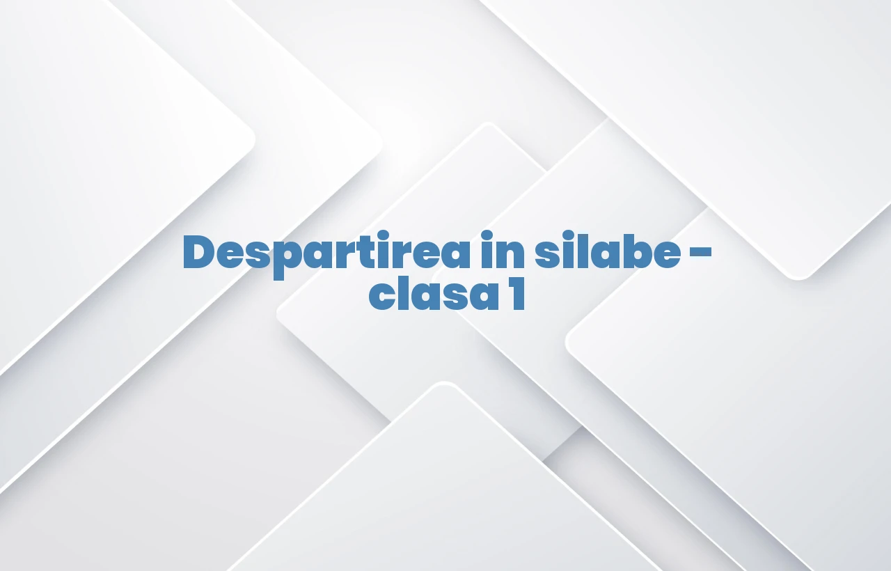 despartirea in silabe clasa 1