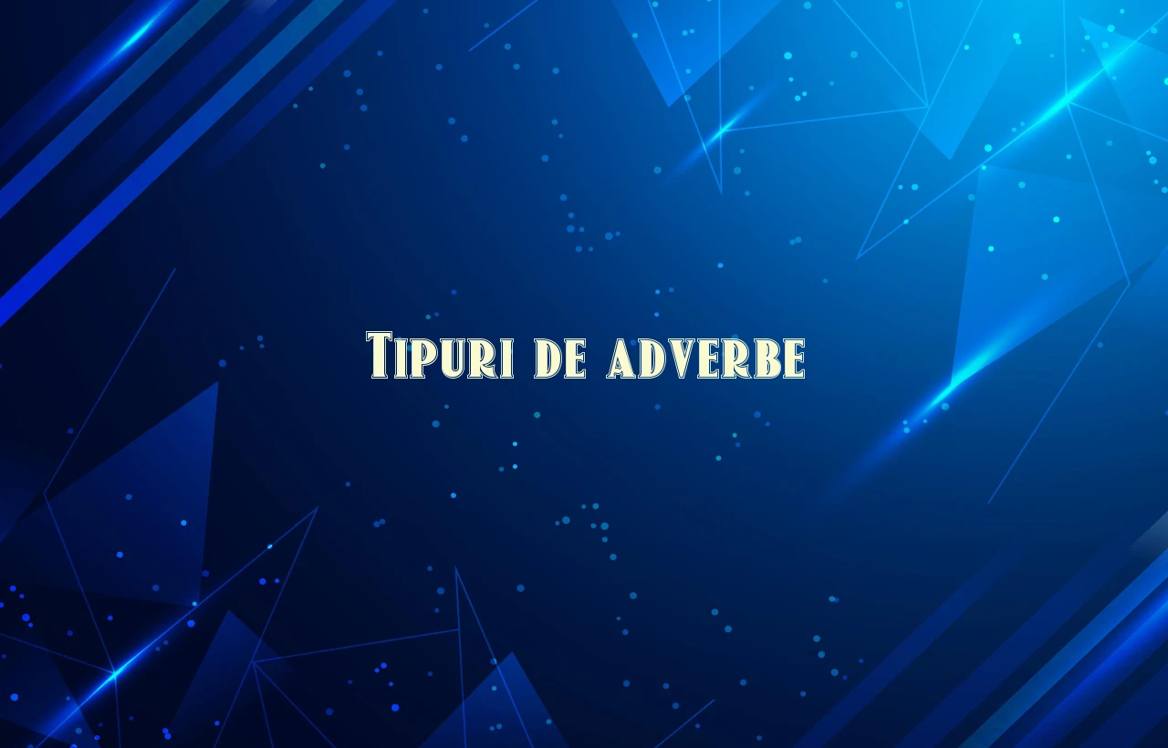 tipuri de adverbe