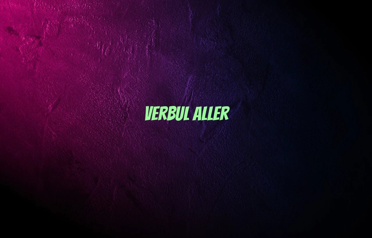 verbul aller