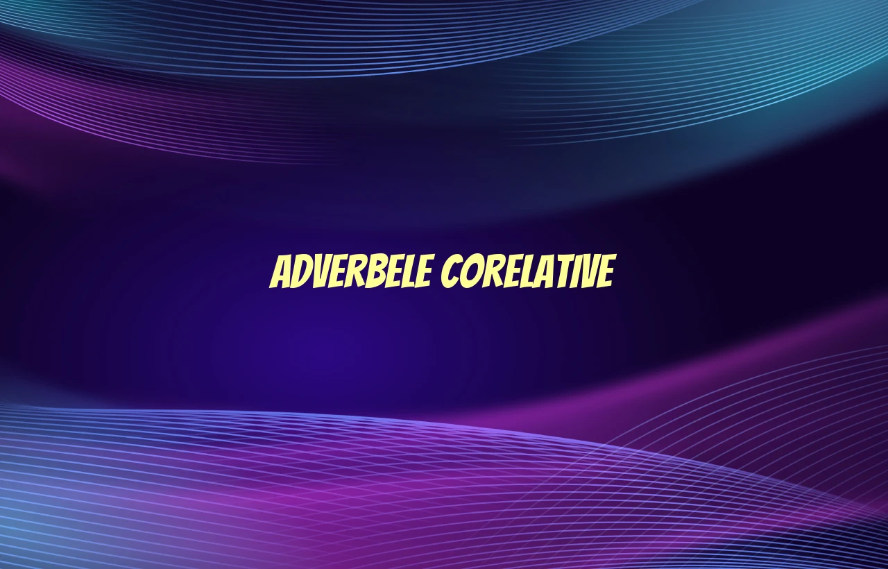 adverbe corelative