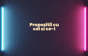 propozitii cu cel si ce-l