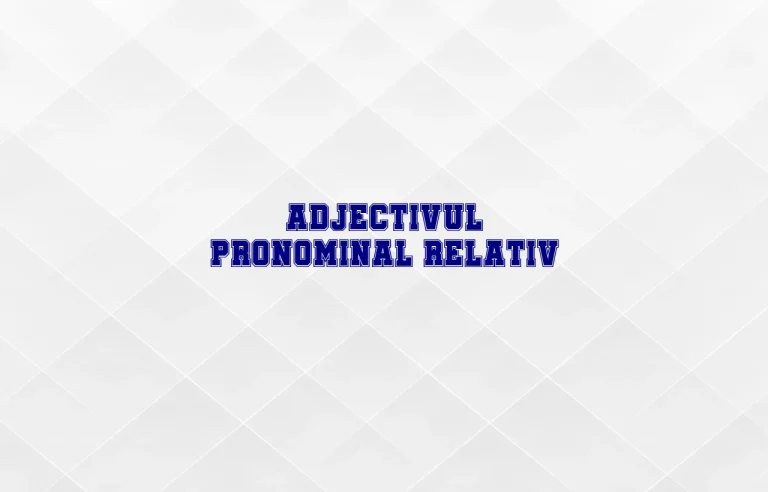 adjectivul pronominal relativ