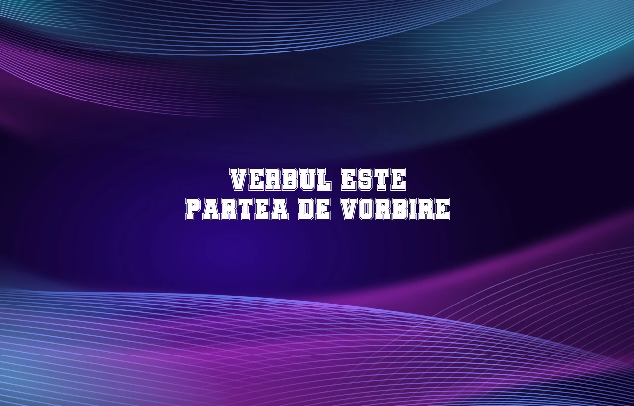 verbul este partea de vorbire