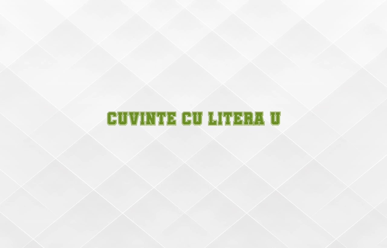 cuvinte cu litera u