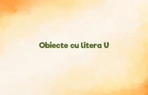 obiecte cu litera u