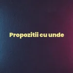 propozitii cu unde