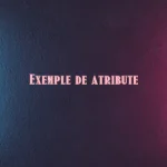 exemple de atribute