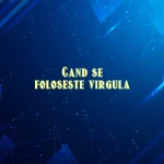 cand se foloseste virgula