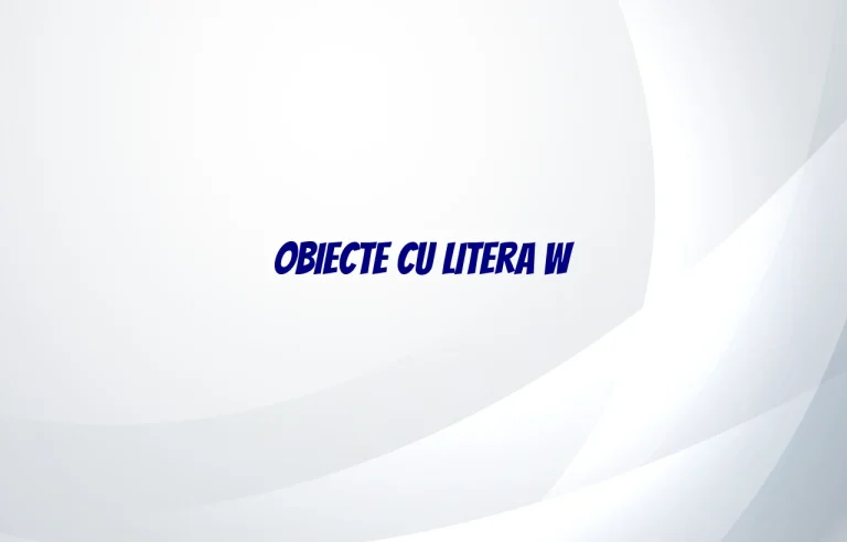 obiecte cu litera w
