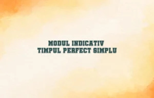 modul indicativ timpul perfect simplu