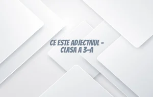 ce este adjectivul clasa 3