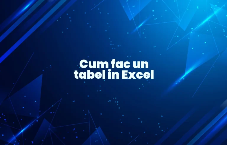 cum fac un tabel in excel
