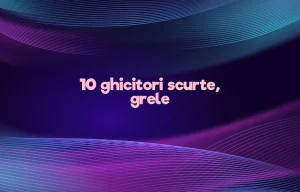 10 ghicitori scurte grele