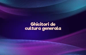 ghicitori de cultura generala