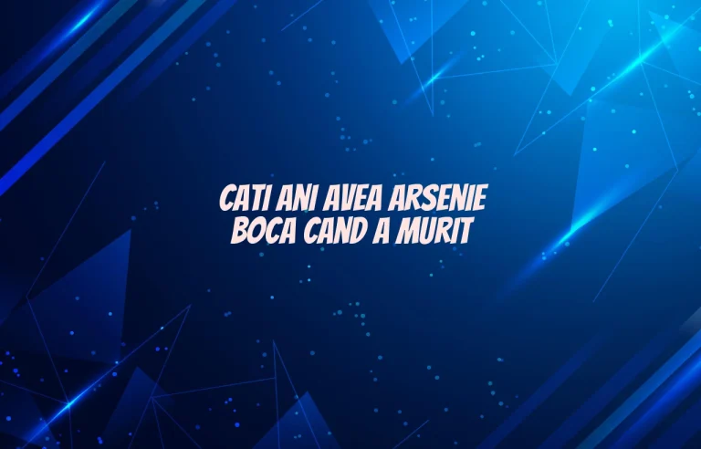 cati ani avea arsenie boca cand a murit