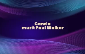 cand a murit paul walker