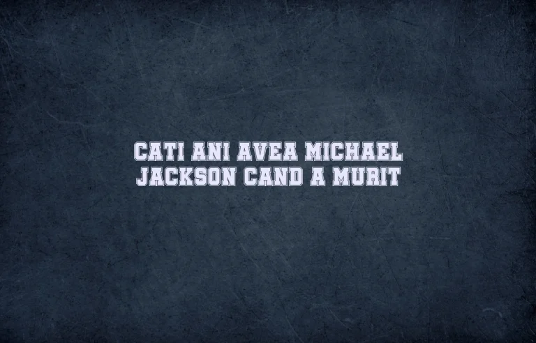 cati ani avea michael jackson cand a murit