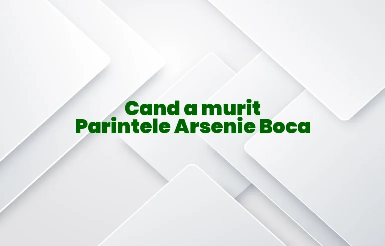 cand a murit parintele arsenie boca