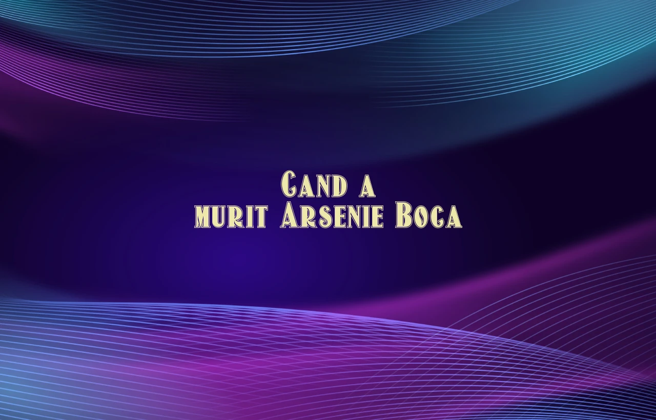 cand a murit arsenie boca