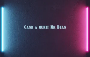 cand a murit mr bean