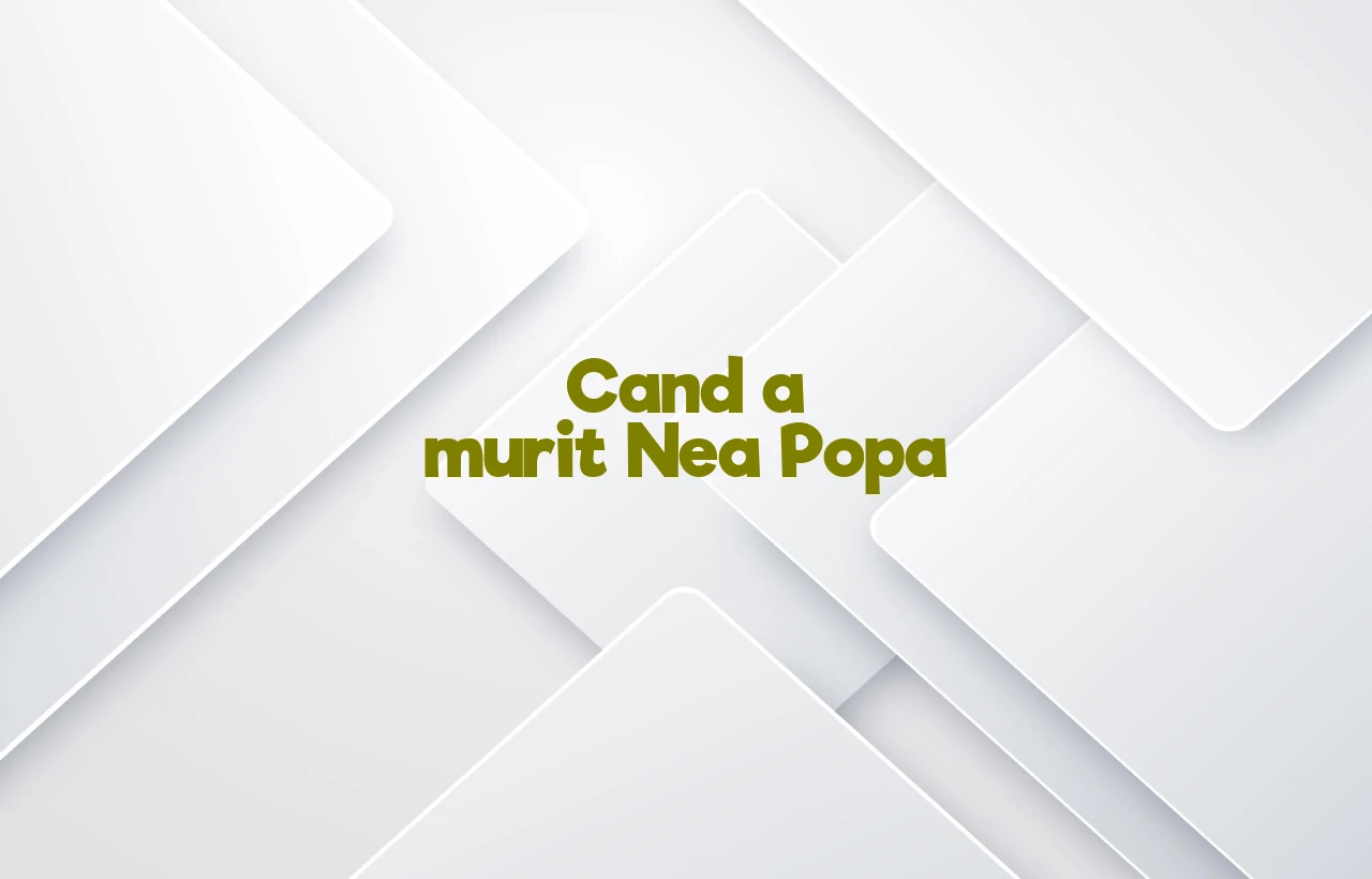 cand a murit nea popa