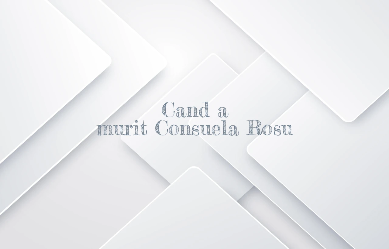 cand a murit consuela rosu