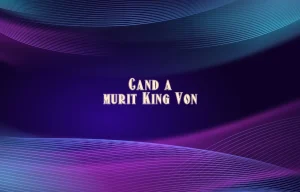 cand a murit king von