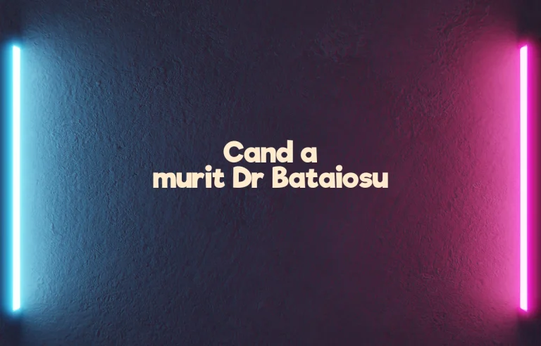 cand a murit dr bataiosu