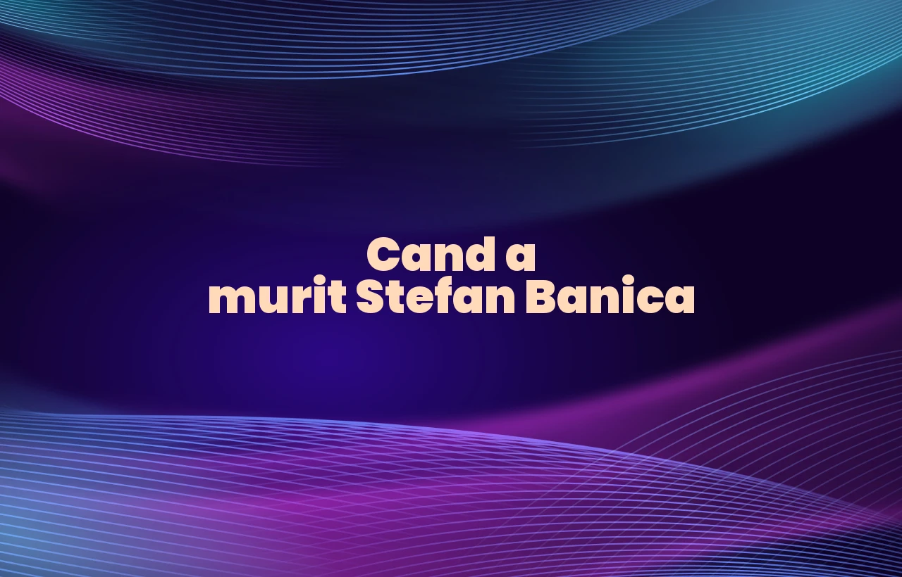 cand a murit stefan banica