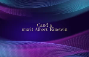 cand a murit albert einstein